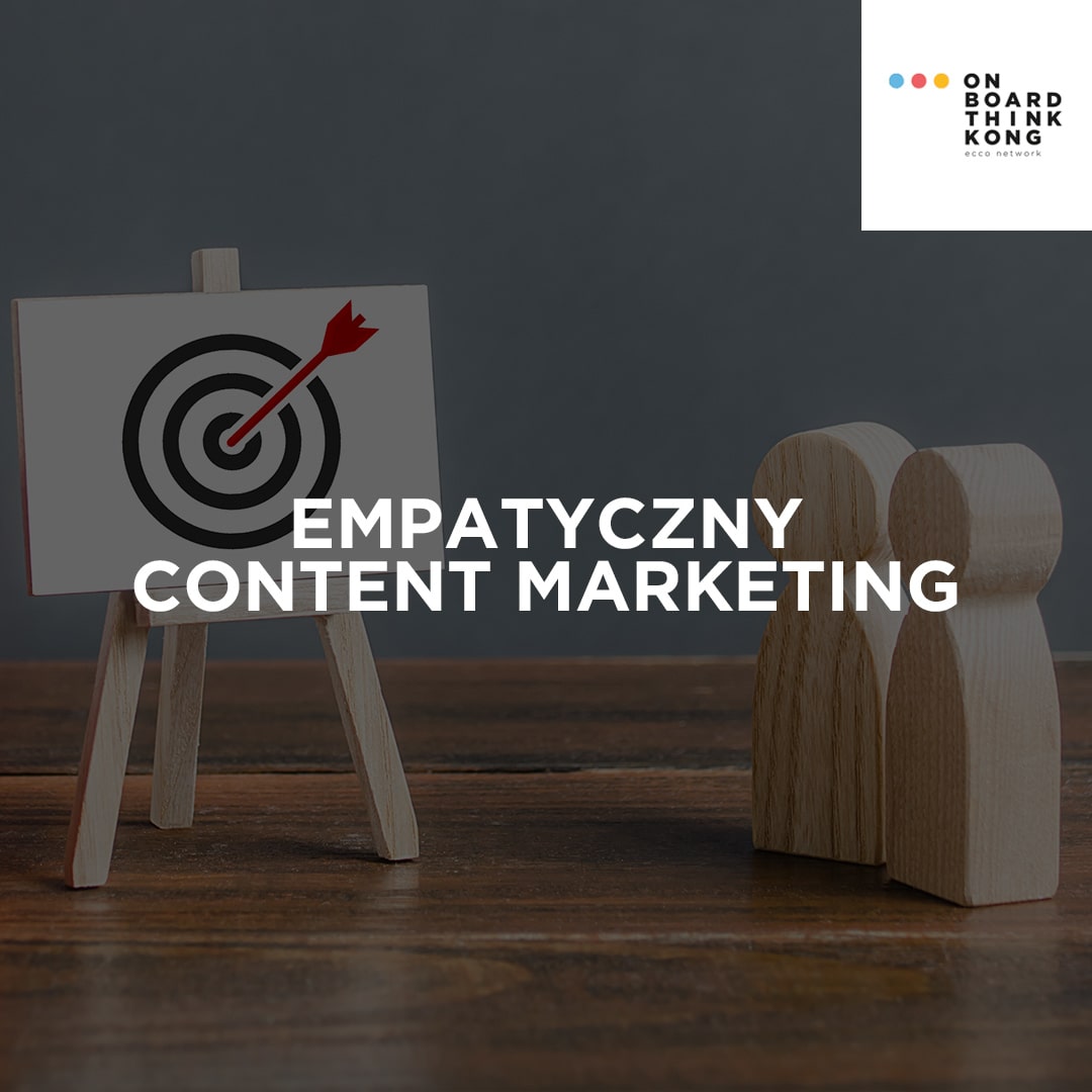 Empatyczny content marketing - czym jest i jak można go stosować?