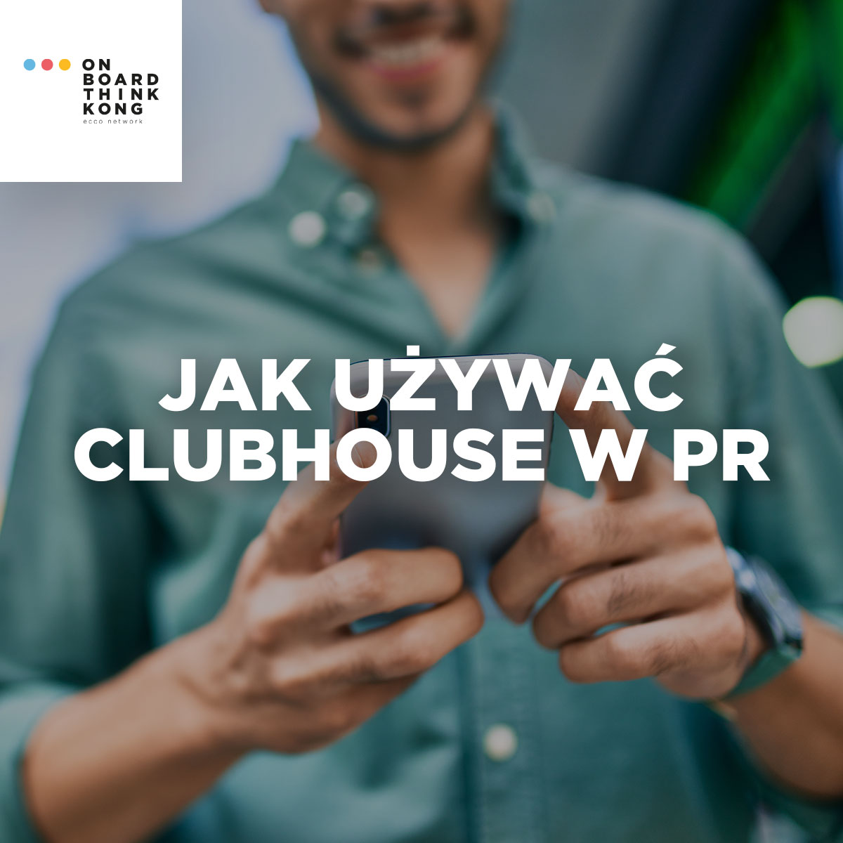 Jak najlepiej wykorzystać aplikację Clubhouse w komunikacji PR?